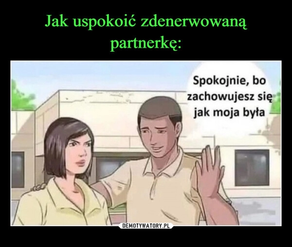 
    Jak uspokoić zdenerwowaną partnerkę: