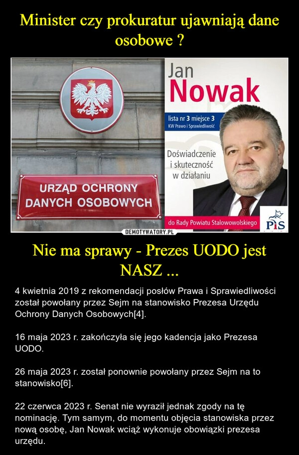 
    Minister czy prokuratur ujawniają dane osobowe ? Nie ma sprawy - Prezes UODO jest NASZ ...