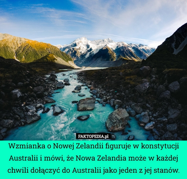
    Wzmianka o Nowej Zelandii figuruje w konstytucji Australii i mówi, że Nowa