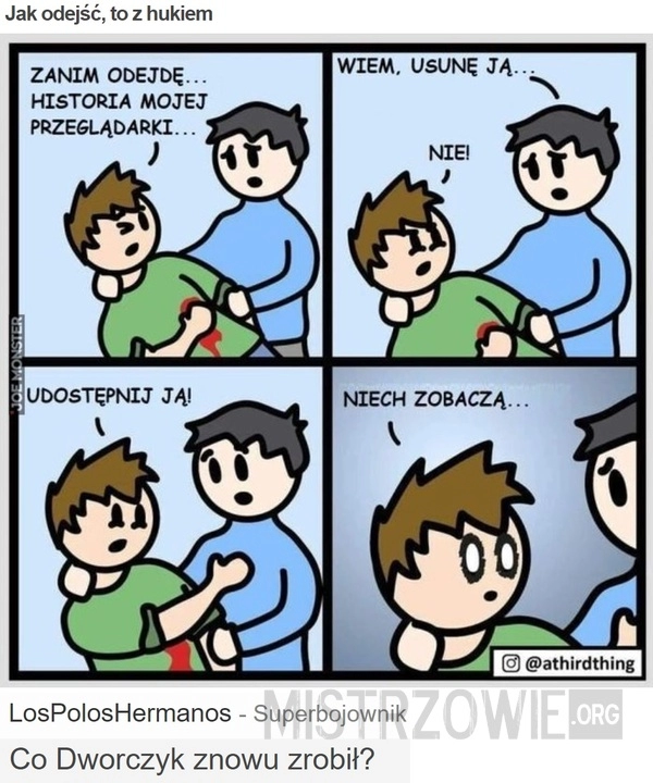 
    Jak odejść, to z hukiem