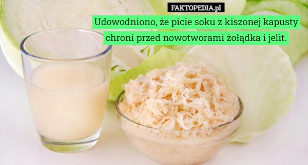 
    Udowodniono, że picie soku z kiszonej kapusty chroni przed nowotworami żołądka