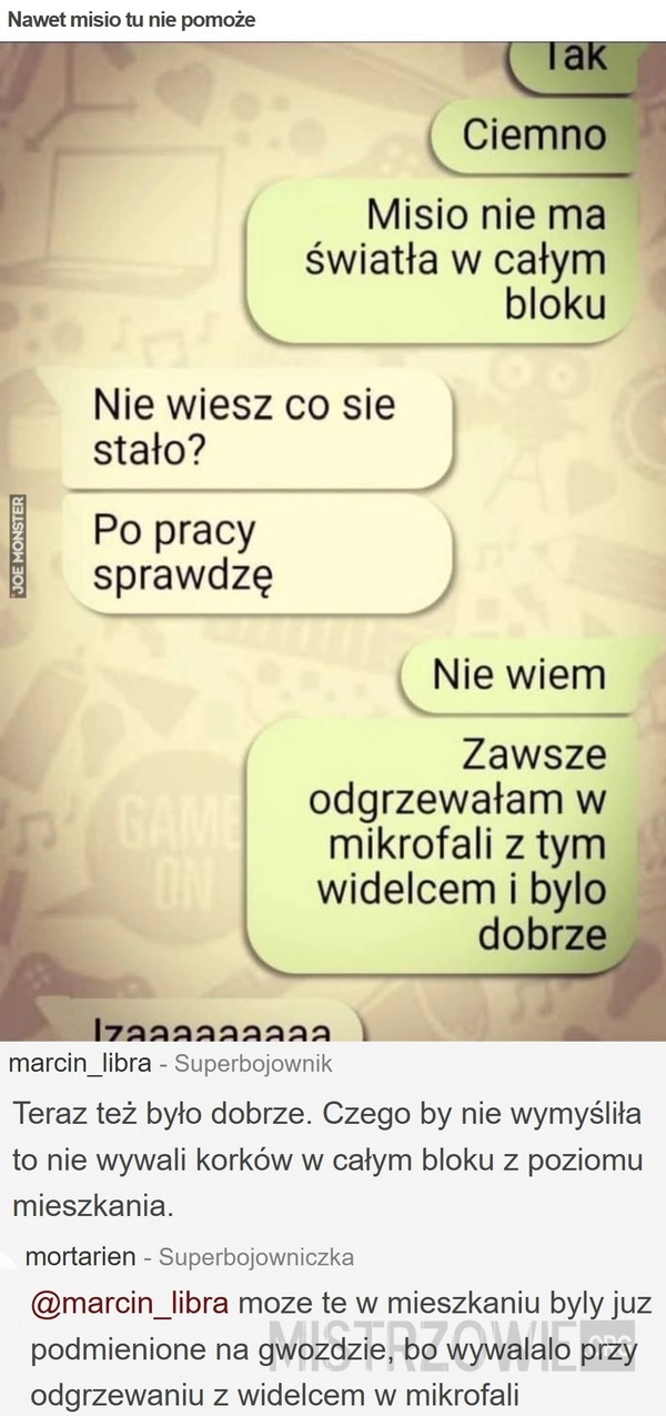 
    Nawet misio tu nie pomoże