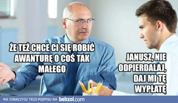 
    Praca u Janusza 