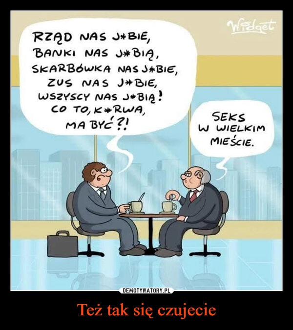 
    Też tak się czujecie