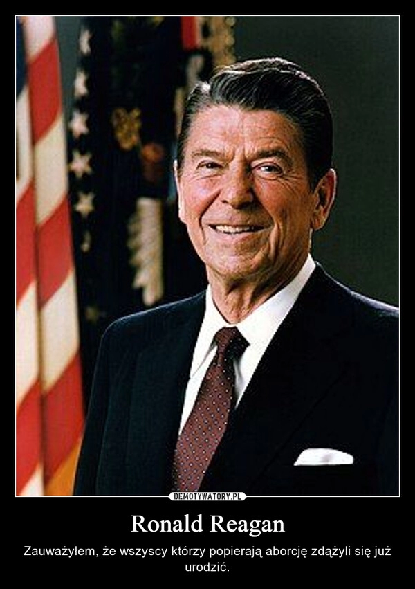 
    Ronald Reagan