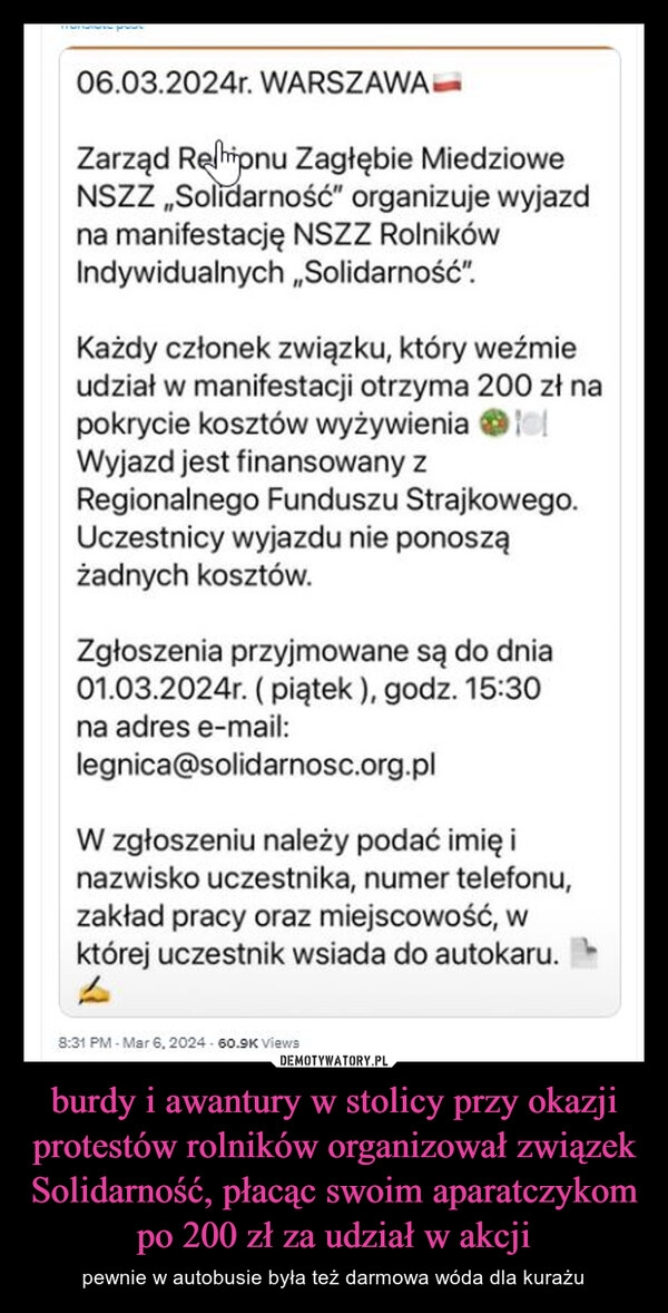 
    burdy i awantury w stolicy przy okazji protestów rolników organizował związek Solidarność, płacąc swoim aparatczykom po 200 zł za udział w akcji