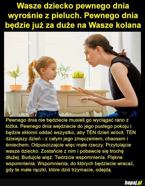 
    Doceniajcie każdą chwilę