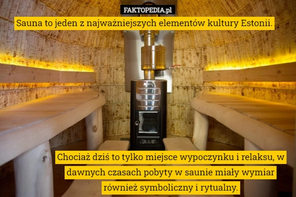 
    Sauna to jeden z najważniejszych elementów kultury Estonii.