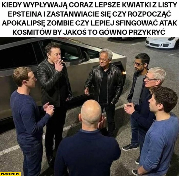 Miliarderzy kiedy wypływają coraz lepsze kwiatki Epsteina i zastanawiacie się jak to gówno przykryć
