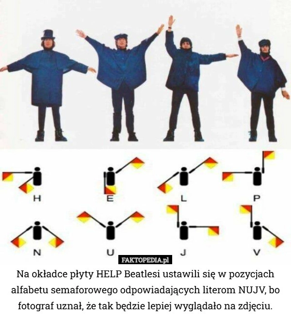 
    Na okładce płyty HELP Beatlesi ustawili się w pozycjach alfabetu semaforowego