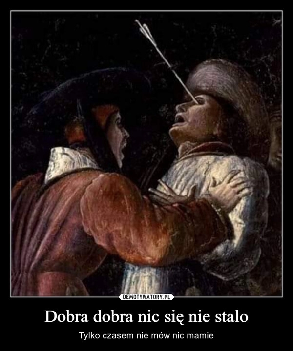 
    Dobra dobra nic się nie stalo