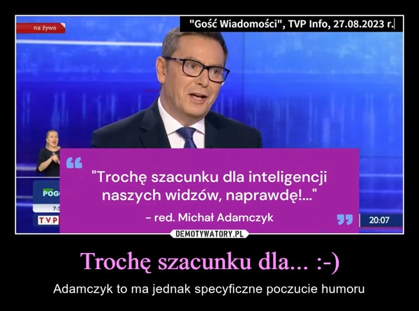 
    Trochę szacunku dla... :-)