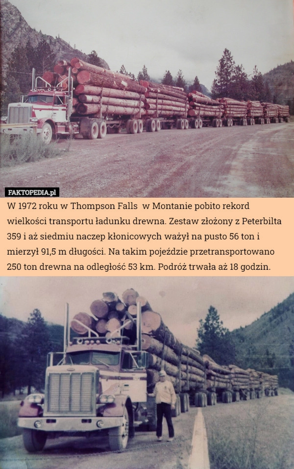 
    W 1972 roku w Thompson Falls  w Montanie pobito rekord wielkości transportu