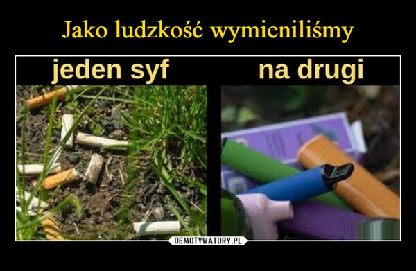 
    Jako ludzkość wymieniliśmy