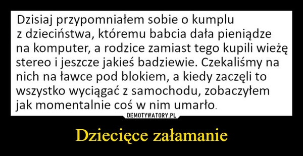 
    Dziecięce załamanie