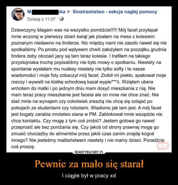 
    Pewnie za mało się starał