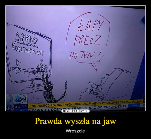 
    Prawda wyszła na jaw 