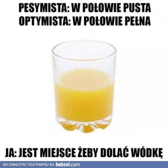 
    Optymista, pesymista i ja