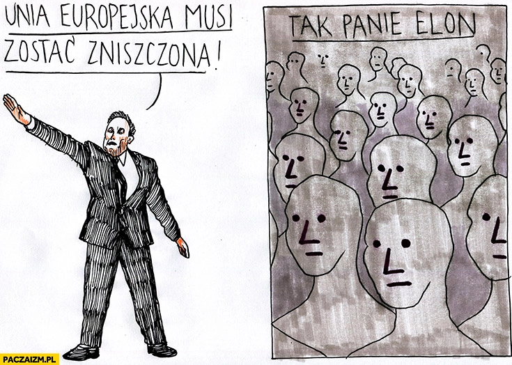 
    Elon Musk hailuje Unia Europejska musi zostać zniszczona tak panie Elon