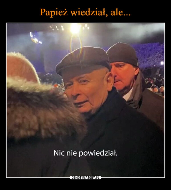 
    Papież wiedział, ale...