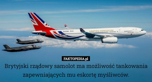 
    Brytyjski rządowy samolot ma możliwość tankowania zapewniających mu eskortę