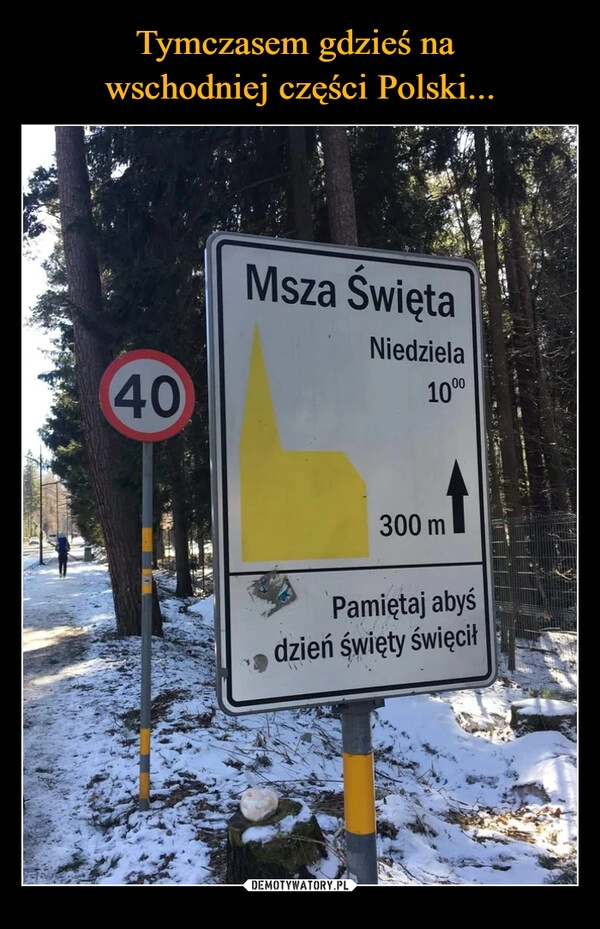 
    Tymczasem gdzieś na 
wschodniej części Polski...