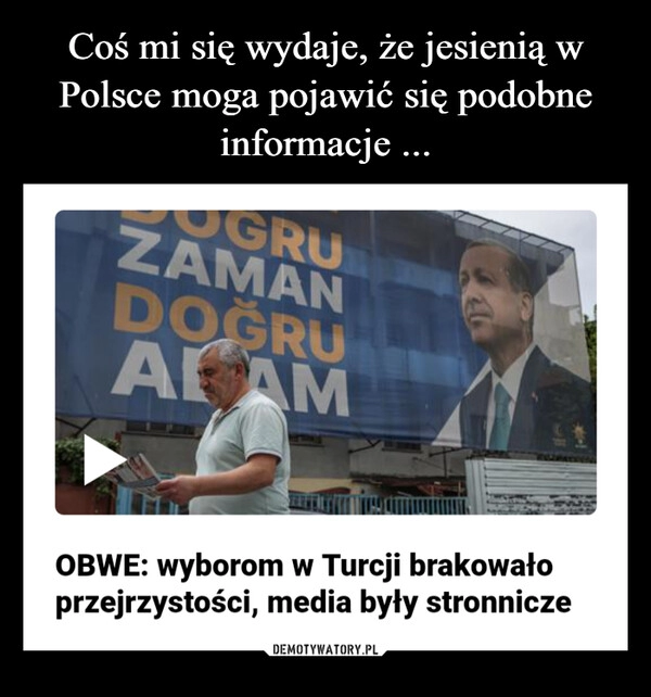 
    Coś mi się wydaje, że jesienią w Polsce moga pojawić się podobne informacje ...