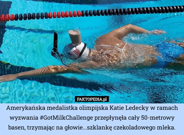 
    Amerykańska medalistka olimpijska Katie Ledecky w ramach wyzwania #GotMilkChallenge
