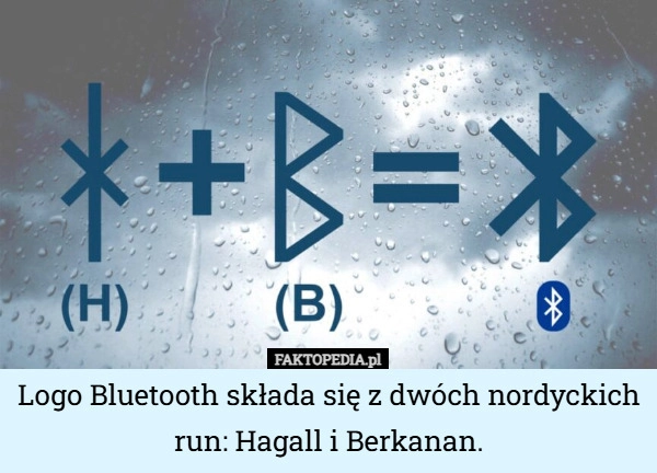 
    Logo Bluetooth składa się z dwóch nordyckich run: Hagall i Berkanan.