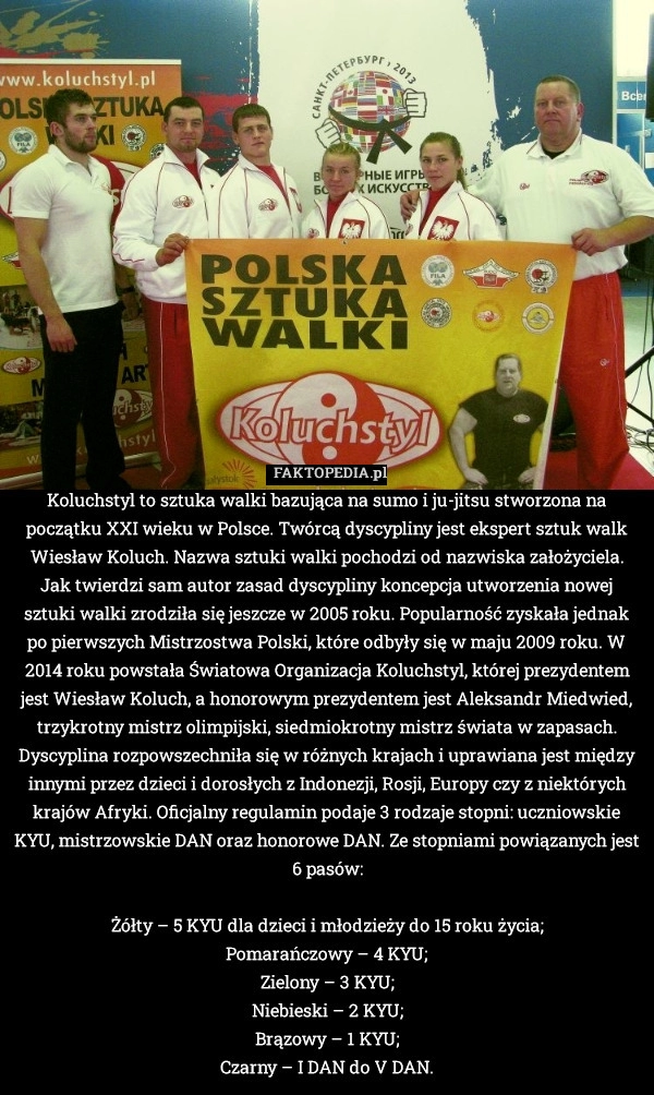 
    Koluchstyl to sztuka walki bazująca na sumo i ju-jitsu stworzona na początku