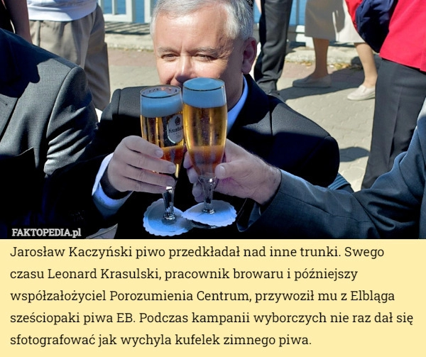 
    
			Jarosław Kaczyński piwo przedkładał nad inne trunki. Swego czasu Leonard...					