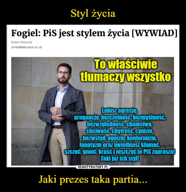 
    Styl życia Jaki prezes taka partia...