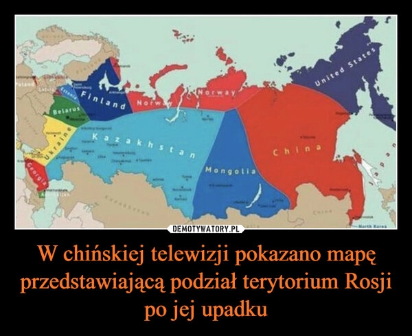 
    W chińskiej telewizji pokazano mapę przedstawiającą podział terytorium Rosji po jej upadku