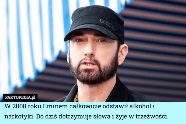 
    W 2008 roku Eminem całkowicie odstawił alkohol i narkotyki. Do dziś dotrzymuje