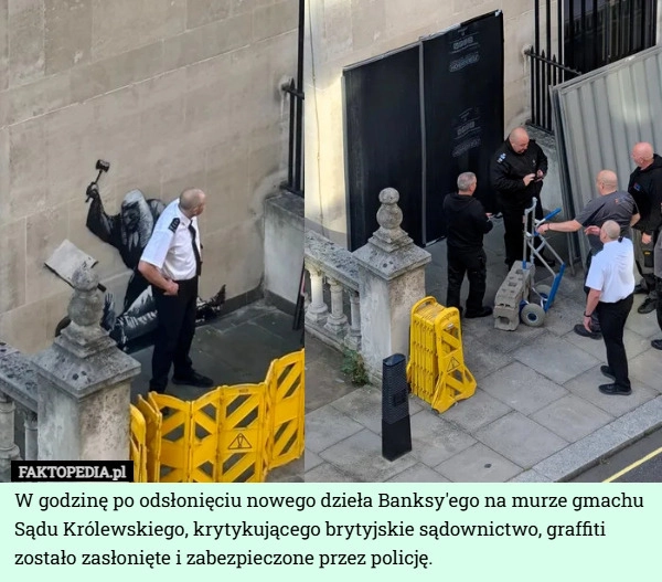 
    W godzinę po odsłonięciu nowego dzieła Banksy'ego na murze gmachu Sądu