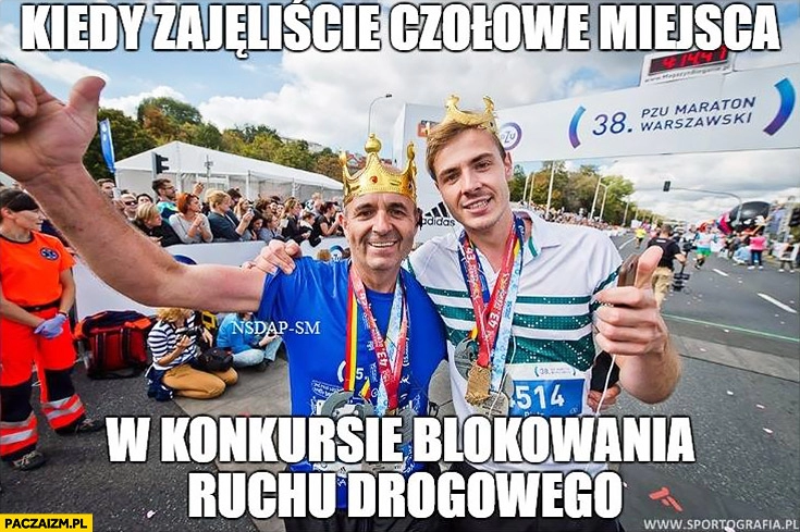 
    Kiedy zajęliście czołowe miejsca w konkursie blokowania ruchu drogowego. Maraton biegacze maratończycy