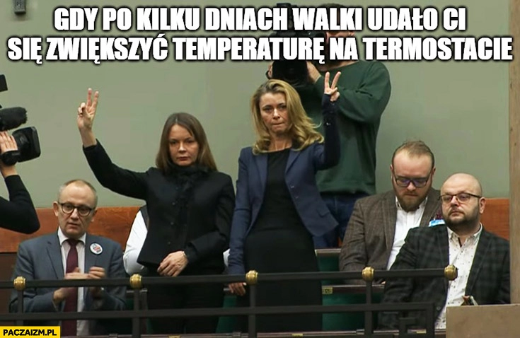 
    Żony Wąsika Kamińskiego gdy po kilku dniach walki udało Ci się zwiększyć temperaturę na termostacie