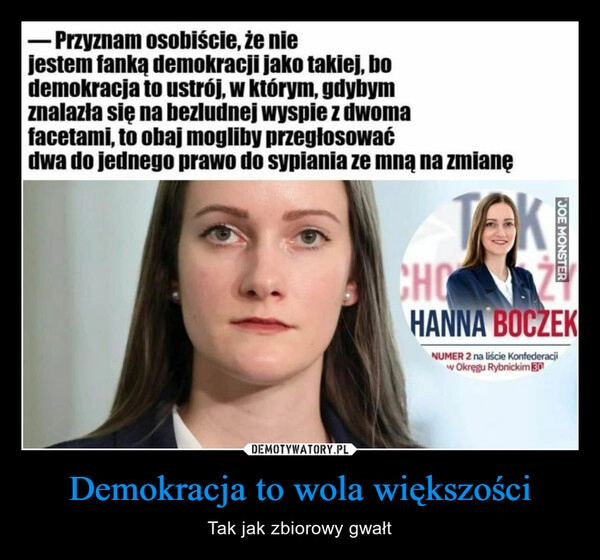 
    Demokracja to wola większości