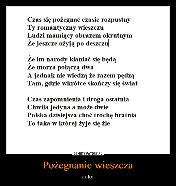 
    Pożegnanie wieszcza