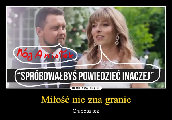 
    Miłość nie zna granic