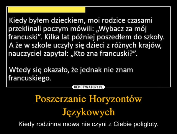 
    Poszerzanie Horyzontów Językowych