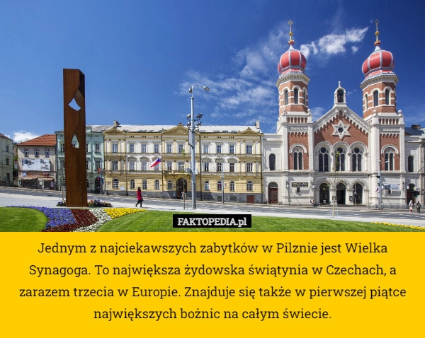 
    Jednym z najciekawszych zabytków w Pilznie jest Wielka Synagoga. To największa