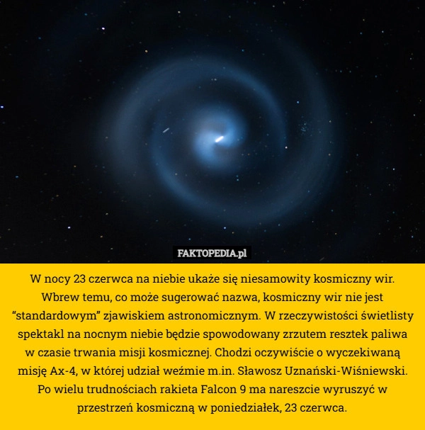 
    W nocy 23 czerwca na niebie ukaże się niesamowity kosmiczny wir. Wbrew temu,