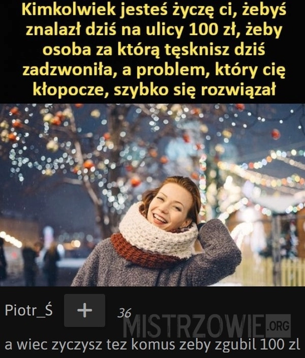 
    
			Tego ci właśnie życzę					