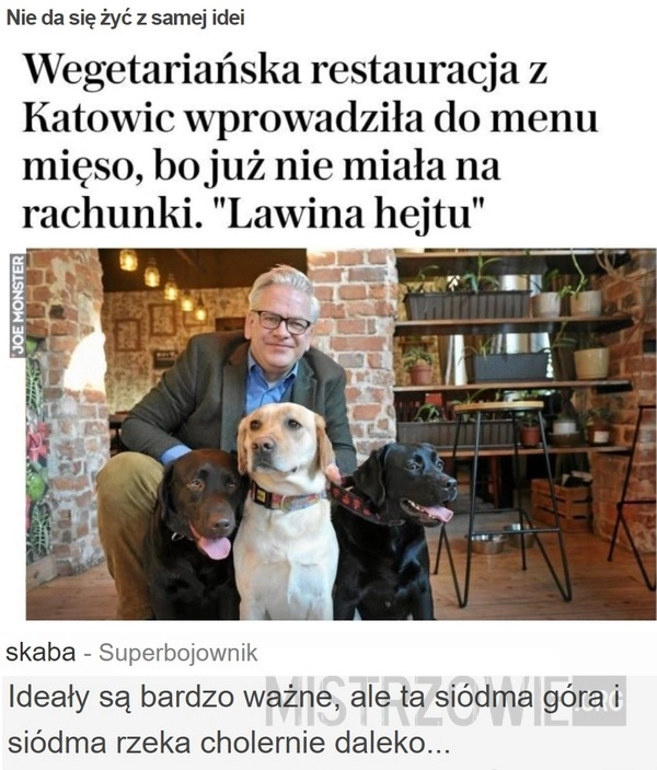 
    Nie da się żyć z samej idei