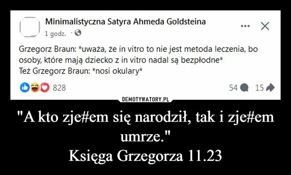 
    "A kto zje#em się narodził, tak i zje#em umrze."
Księga Grzegorza 11.23