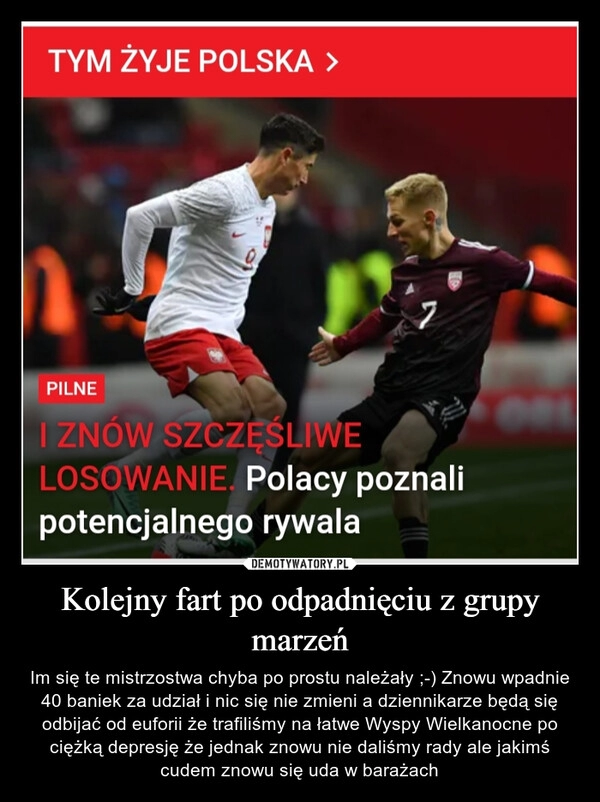 
    Kolejny fart po odpadnięciu z grupy marzeń