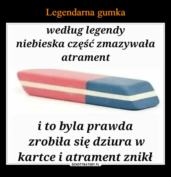 
    Legendarna gumka