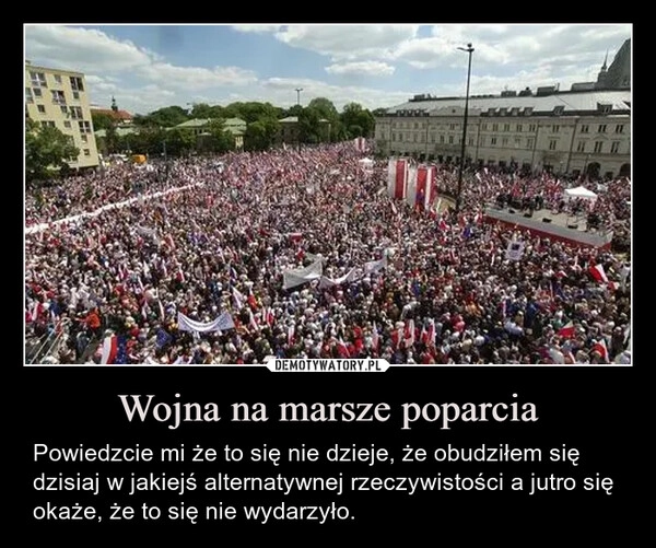 
    Wojna na marsze poparcia