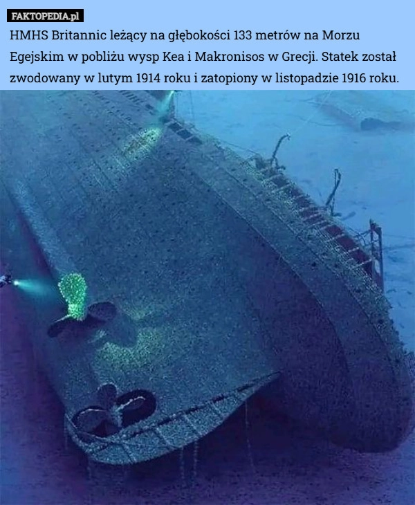 
    HMHS Britannic leżący na głębokości 133 metrów na Morzu Egejskim w pobliżu